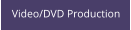 Video/DVD Production